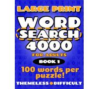 Word Search 4000 For Adults Book 1: Large Print, Difficult, 100 Words Per Puzzle - 4000 Themeless Familiar and Uncommon Words With Solutions