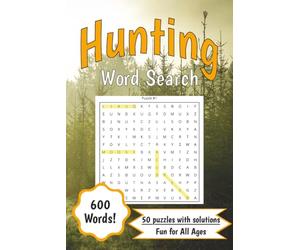 Word Search: 600 Words About Hunting: 600 Hunting Word Search Puzzles for Adults Large Print Brain Games Featuring Deer, Turkey, Waterfowl, Big Game, ... - A Fun Gift for Hunters and Puzzle Lovers