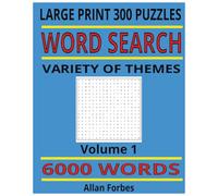 Word Search 6000+ Words 300 Puzzles large print suitable for all ages Volume 1: Large print - 1 puzzle per page - keep your mind sharp (Relaxing word search puzzles books to keep your mind sharp)