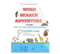 Word Search Adventure Vol 2 Birds, Animals, and Ocean Creatures 150 Large Print Word Search Puzzles (Word Search Adventure Series)
