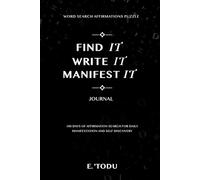 WORD SEARCH AFFIRMATIONS PUZZLE: MANIFEST YOUR WORDS INTO REALITY: FIND, AFFIRM, AND ATTRACT THROUGH FUN AND POSITIVE AFFIRMATIONS - A Perfect Puzzle ... Those Deserving of Abundance and Empowerment.
