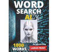 Word Search AI 1000 Words Large Print: Word Search AI, Artificial Intelligence, Robotics, and More / 8.5x11 inches, 101 pages / 50 puzzles.. gift for Vacations, Holidays, and Relaxation