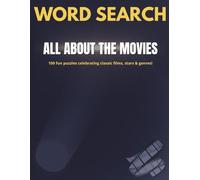Word Search - All About the Movies: 100 Fun Puzzles Celebrating Classic Films, Stars & Genres (All About TV - UK Edition)