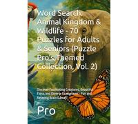 Word Search: Animal Kingdom & Wildlife - 70 Puzzles for Adults & Seniors (Puzzle Pro's Themed Collection, Vol. 2): Discover Fascinating Creatures, ... Ecosystems - Fun and Relaxing Brain Games