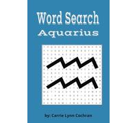 Word Search Aquarius Puzzle Book: Word Search Puzzle Book about the Aquarius Sign, The Zodiac, Astrology | 6x9 inches, 110 Pages | 50+ Puzzles ... Gift for Vacation, Holiday, and Free Time