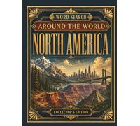 Word Search Around the World North America Collector's Edition: 200 Large-Print Puzzles from Canada to Costa Rica - Cities, Food, Landmarks & Culture