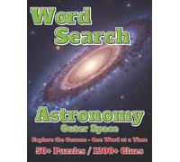 Word Search: Astonomy: Outer Space 50+ Puzzles/1300+ Clues (Natural Spaces)