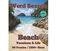 Word Search: Beaches: Vacation & Life: 50 Puzzles/1300+Clues (Natural Spaces)