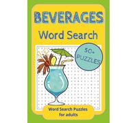 Word Search Beverages: Word games for Adults about Cocktails, Fruit Juices, Summer Drinks and More | 6x9 Inches | 104 Pages | Gift for Holidays, Birthday or Vacation.