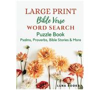 Word Search Bible Puzzle Book: Psalms, Proverbs, Stories & More (Large Print): LunaBooks Volume 1