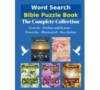 Word Search Bible Puzzle Book: The Complete Collection | Genesis + Psalms and Hymns + Proverbs + Illustrated + Revelation: 6