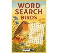 Word Search Birds: Over 50 Bird Word Search Puzzles Featuring Species from Around the World | for Adults and Seniors