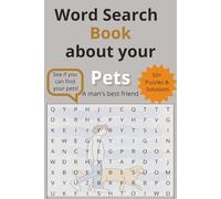Word Search Book about your pets: 50+ Puzzles & Solutions | Pets are a man's best friend! | See if you can find your pets. | 6x9 inches, 110 pages