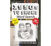 Word Search Book Featuring 1950s TV Shows: Easy To Read Print, 50+ Puzzles, Screen-Free Fun For All Ages, 6 x 9 Inches, 121 Pages (Screen-Free Fun: Word Search Series)