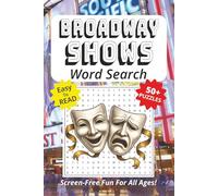 Word Search Book Featuring Broadway Shows: Easy To Read Print, 50+ Puzzles, Screen-Free Fun For All Ages, 6 x 9 Inches, 121 Pages (Screen-Free Fun: Word Search Series)