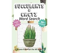 Word Search Book Featuring Succulents And Cacti: Easy To Read Print, 6 x 9 Inches, 110 Pages, 50+ Puzzles, Screen-free Entertainment for All Ages (Screen-Free Fun: Word Search Series)