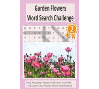 Word search book flowers: The Perfect Escape for Flower Fans!|A Garden of Words to Explore!|Blooming Puzzles for Flower Lovers!|Find Your Zen Among the Petals!