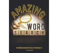 Word Search Book For Adults - Amazing Word Find Puzzles: 102 Word Search Puzzles. Several sizes, shapes and difficulty levels. One puzzle per page for easier solving. (Word Find Books)