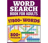 Word Search Book For Adults: Big Word Search Puzzle Book For Adults And Seniors Including Over New 17500 Words In 500+ Puzzles | Fun Word Find For Adults