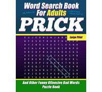 Word Search Book For Adults - Prick - Large Print - And Other Funny Offensive Bad Words - Puzzle Book: NSFW Cuss Words