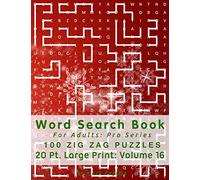 Word Search Book For Adults: Pro Series, 100 Zig Zag Puzzles, 20 Pt. Large Print, Vol. 16