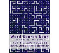 Word Search Book For Adults: Pro Series, 100 Zig Zag Puzzles, 20 Pt. Large Print, Vol. 20