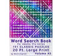 Word Search Book For Adults: Pro Series, 101 Classic Puzzles, 20 Pt. Large Print, Vol. 43 (Pro Word Search Books For Adults)