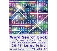 Word Search Book For Adults: Pro Series, 101 Classic Puzzles, 20 Pt. Large Print, Vol. 47 (Pro Word Search Books For Adults)