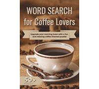 Word Search Book for Coffee Lovers: 50+ Themed Puzzles for Your Morning Brew | 6x9 inches, 110 pages... , Gifts for Coffee Lovers, Tea Drinkers, Cafe Vibes, Baristas, and more!