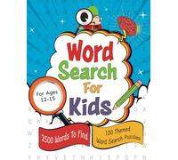Word Search Book For Kids Ages 12-15: 2500 Hidden Words in 100 Themed Puzzle Adventures for Young Explorers