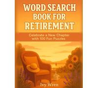 Word Search Book for Retirement: Celebrate a New Chapter with 100 Fun Puzzles - The Perfect Retirement Gift for Men and Women