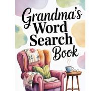 Word Search Book for Seniors - Grandmas book. Easy and Relaxing Grandma Large-Print Puzzles to Keep the Mind Sharp for Alzheimer’s and Dementia Care