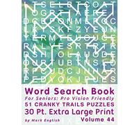 Word Search Book For Seniors: Pro Vision Friendly, 51 Cranky Trails Puzzles, 30 Pt. Extra Large Print, Vol. 44 (Easy Vision Fit Mind Word Search)