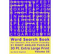 Word Search Book For Seniors: Pro Vision Friendly, 51 Right Angled Puzzles, 30 Pt. Extra Large Print, Vol. 35 (Easy Vision Fit Mind Word Search)
