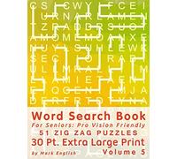 Word Search Book for Seniors: Pro Vision Friendly, 51 Zig Zag Puzzles, 30 Pt. Extra Large Print, Vol. 5 (Easy Vision Fit Mind Word Search)