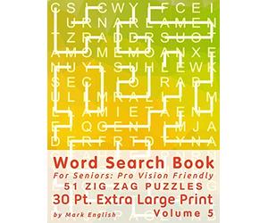 Word Search Book for Seniors: Pro Vision Friendly, 51 Zig Zag Puzzles, 30 Pt. Extra Large Print, Vol. 5 (Easy Vision Fit Mind Word Search)