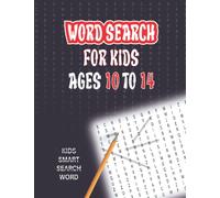 word search book for smart kids ages 10 to 14: Awesome 120 Word Search Puzzles for smart kids, Ages 10, 11, 12,13,14, 8.5"×11"