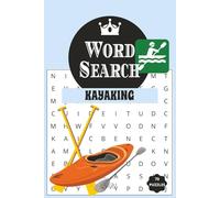 WORD SEARCH BOOK KAYAKING: Easy to Read Print Word Search book on Kayaking, Adventure, Hobby and more [6x9, 70 puzzles]... Perfect for Pass time, ... for Birthdays, Holidays and other Occasions.