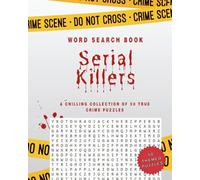 WORD SEARCH BOOK: SERIAL KILLERS: 50 THEMED TRUE CRIME PUZZLES