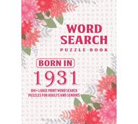Word Search: Born In 1931: Large Print Word Search Puzzles For Adults And Seniors