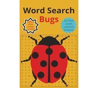 Word Search Bugs: 50+ Puzzles & Solutions about creepy-crawlies | 6 x 9 inch, 110 pages | Ideal for all ages, especially people who love to learn more about bugs and insects.