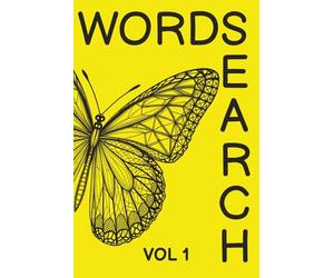 Word Search Butterfly Vol. 1: 100 Unique Puzzles, Hours of Brain-Boosting Fun! 6x9, 120 Pages, Glossy Soft Cover.