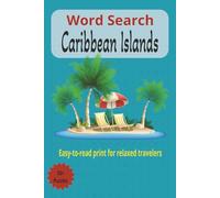 WORD SEARCH CARIBBEAN ISLANDS: Easy to Read Caribbean Vacation Puzzles | 6x9 Word Search Book with 50+ Relaxing Island-Themed Games for Adults and Travelers