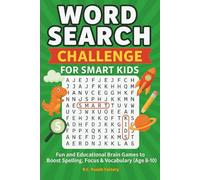 Word Search Challenge for Smart Kids: A Skill-Boosting Puzzle Workbook to Improve Spelling, Attention & Vocabulary-Large Print Pages, Fun Topics, and Parent/Teacher Guide + Answers (Ages 8-10)