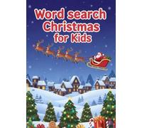 Word search Christmas for Kids: Christmas Activity Book for Kids - Easy Word Search Puzzles and Holiday Stories for Learning Fun - for Children Ages 6-12