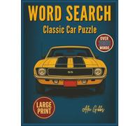 WORD SEARCH: Classic Car Puzzle: Nostalgic Large Print Word Search Book for Car Enthusiasts - 100 Expert-Level Puzzles and Over 2000 Words