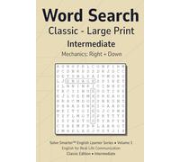Word Search Classic Intermediate Vol 1: Teacher and Tutor Reproducible, No Filler Letters, 16 pt Large Print, Simple Mechanics, English Learner ... (Solve Smarter™ English Learner Series)