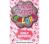 WORD SEARCH COLORS: Relaxing and Beautiful Word Search Book for Creative Minds