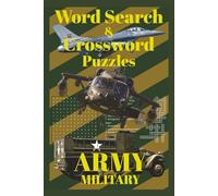 Word Search & Crossword Puzzles Army Military: Packed with 100+ activity puzzles ranging from easy to hard, challenge your mind, boost your knowledge. 6x9 Inches | 108 Pages