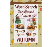 Word Search & Crossword Puzzles Autumn: Welcome the cozy calm of fall with this fun and relaxing ultimate Autumn-themed puzzle book. 6x9 inches |108 pages